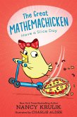 The Great Mathemachicken 2: Have a Slice Day (eBook, ePUB)