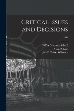 Critical Issues and Decisions; 1962 - Chase, Stuart; Willmore, Jerold Nelson