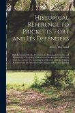 Historical Reference to Pricketts' Fort and Its Defenders: With Incidents of Border Warfare in the Monongahela Valley and Ceremonies at Unveiling of M