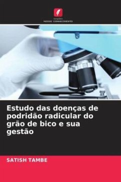 Estudo das doenças de podridão radicular do grão de bico e sua gestão - Tambe, Satish