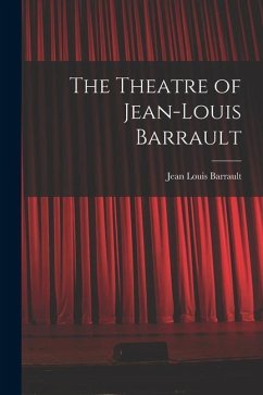 The Theatre of Jean-Louis Barrault - Barrault, Jean Louis