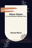 Kibun Daizin; Or, From Shark-Boy to Merchant Prince