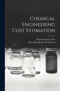 Chemical Engineering Cost Estimation - Aries, Robert Sancier
