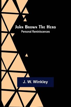 John Brown the Hero - W. Winkley, J.