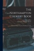 The Northampton Cookery Book: Favourite Recipes Tested by Well-known Ladies