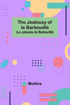 The Jealousy of le Barbouillé (La Jalousie du Barbouillé) - Molière