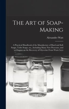 The Art of Soap-making - Watt, Alexander