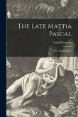 The Late Mattia Pascal: (Il Fu Mattia Pascal)