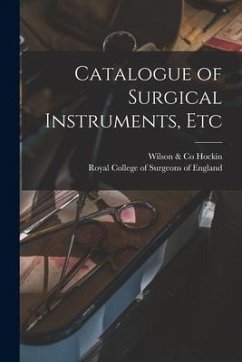Catalogue of Surgical Instruments, Etc