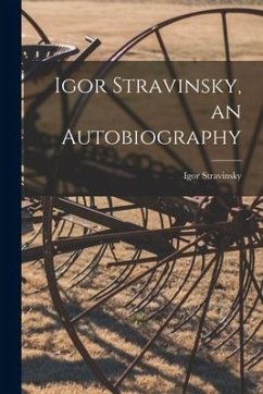 Igor Stravinsky, an Autobiography - Stravinsky, Igor