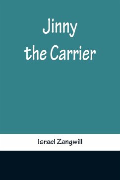 Jinny the Carrier - Israel Zangwill