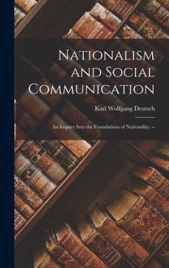 Nationalism and Social Communication; an Inquiry Into the Foundations of Nationality. -- - Deutsch, Karl Wolfgang