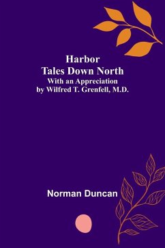 Cover Harbor Tales Down North; With an Appreciation by Wilfred T. Grenfell, M.D.