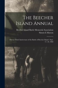 The Beecher Island Annual: Ninety-third Anniversary of the Battle of Beecher Island: Sept. 17, 18, 1868 - Matson, Simon E.