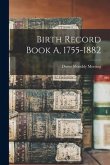 Birth Record Book A, 1755-1882
