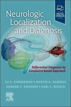 Neurologic Localization and Diagnosis - Zimmerman, Eli E; Samuels, Martin A; Kirshner, Howard S; Misulis, Karl E