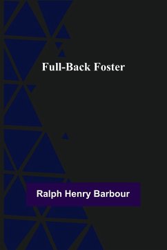 Full-Back Foster - Henry Barbour, Ralph