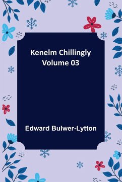 Kenelm Chillingly - Volume 03 - Bulwer-Lytton, Edward