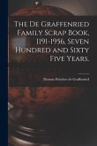 The De Graffenried Family Scrap Book, 1191-1956, Seven Hundred and Sixty Five Years.