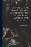 Objects of Art, Etchings, Japanese Prints, Sporting Prints, Early Masters, Wax Portraits