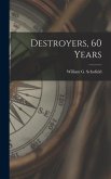 Destroyers, 60 Years