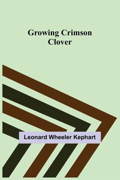 Growing Crimson Clover - Wheeler Kephart, Leonard