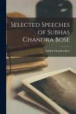 Selected Speeches of Subhas Chandra Bose