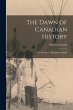 The Dawn of Canadian History: a... - Bild 1