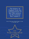The history of England from the commencement of the 19th century to the Crimean War Volume 2 - War College Series