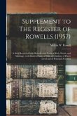 Supplement to The Register of Rowells (1957): a Brief Record of Male Rowells With Years of Birth, Death, and Marriage, With Maiden Name of Wife, of Ch