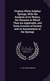 Virginia White Sulphur Springs, With the Analysis of its Waters, the Diseases to Which They are Applicable, and Some Account of Society and its Amusem