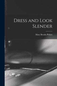 Dress and Look Slender - Picken, Mary Brooks