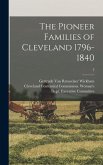 The Pioneer Families of Cleveland 1796-1840; 2