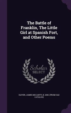 The Battle of Franklin, The Little Girl at Spanish Fort, and Other Poems