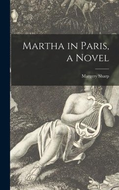 Martha in Paris, a Novel - Sharp, Margery