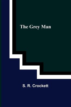 The Grey Man - R. Crockett, S.