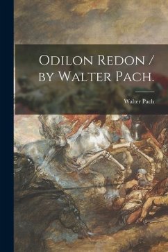 Odilon Redon / by Walter Pach. - Pach, Walter