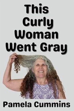 This Curly Woman Went Gray - Cummins, Pamela