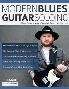 Modern Blues Guitar Soloing - Alexander, Joseph; Pettingale, Tim; Smith, Josh