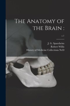 The Anatomy of the Brain: ; c.1 - Willis, Robert