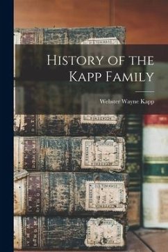 History of the Kapp Family - Kapp, Webster Wayne