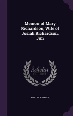 Memoir of Mary Richardson, Wife of Josiah Richardson, Jun - Richardson, Mary