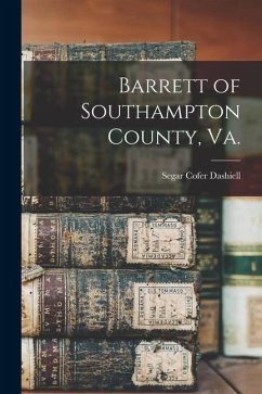Barrett of Southampton County, Va. - Dashiell, Segar Cofer