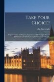 Take Your Choice!: Representation and Respect, Imposition and Contempt: Annual Parliaments and Liberty, Long Parliaments and Slavery