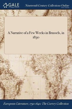 A Narrative of a Few Weeks in Brussels, in 1830 - Anonymous