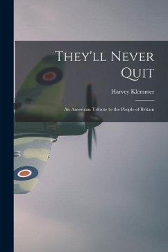 They'll Never Quit: an American Tribute to the People of Britain - Klemmer, Harvey
