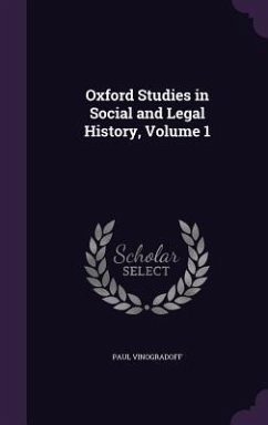 Oxford Studies in Social and Legal History, Volume 1 - Vinogradoff, Paul