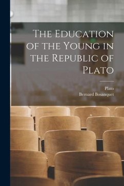 The Education of the Young in the Republic of Plato - Bosanquet, Bernard