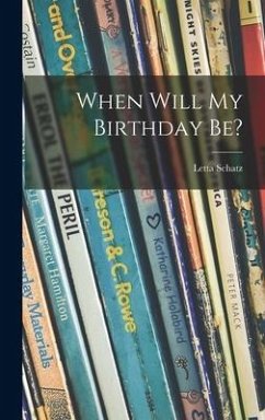 When Will My Birthday Be? - Schatz, Letta