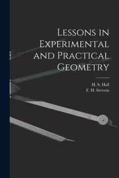 Lessons in Experimental and Practical Geometry [microform]